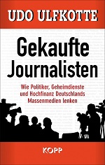 Skandalwerk in den Bestsellerlisten: Udo Ulfkotte - Gekaufte Journalisten